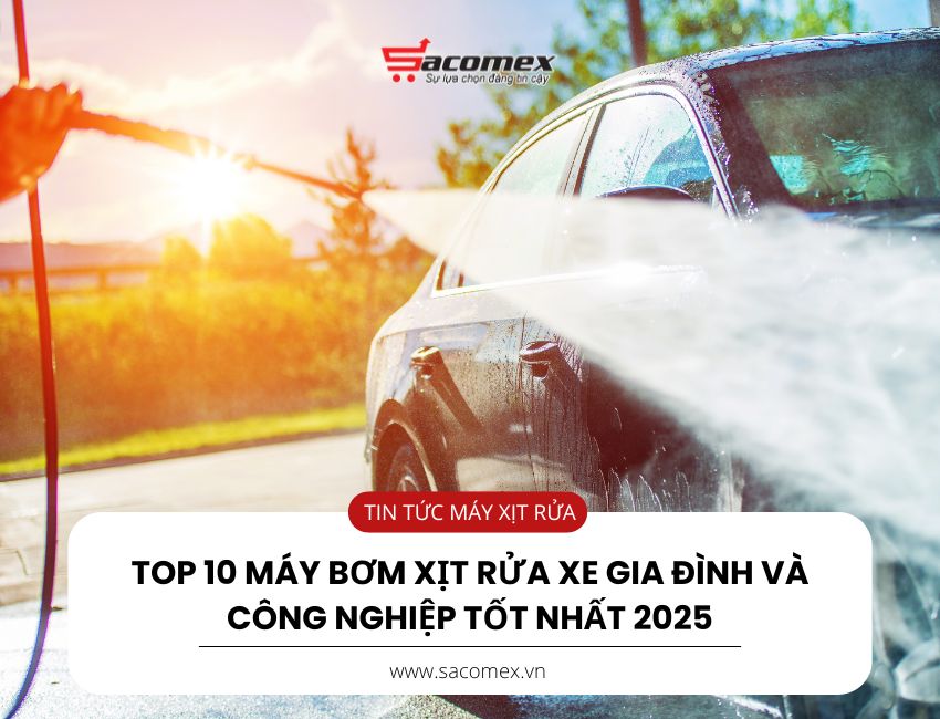 Top 10 máy bơm xịt rửa xe gia đình và công nghiệp tốt nhất 2025