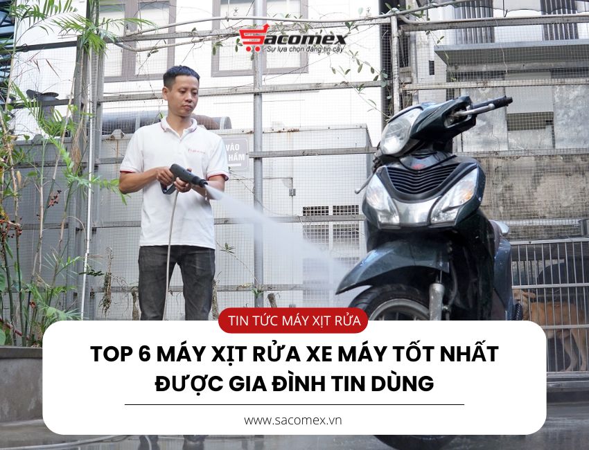 Top 6 máy xịt rửa xe máy tốt nhất được gia đình Việt tin dùng 2025