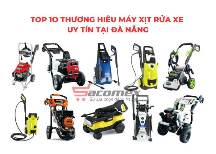 Top 10 thương hiệu máy xịt rửa xe uy tín tại Đà Nẵng - Chính hãng 100%