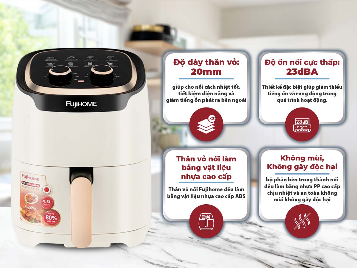Ưu điểm nổi bật của nồi chiên không dầu Fujihome A4EW 4.5Lít