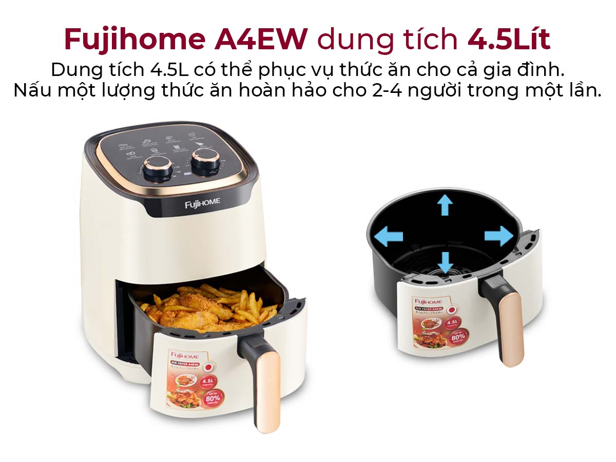 Ưu điểm nổi bật của nồi chiên không dầu Fujihome A4EW 4.5Lít