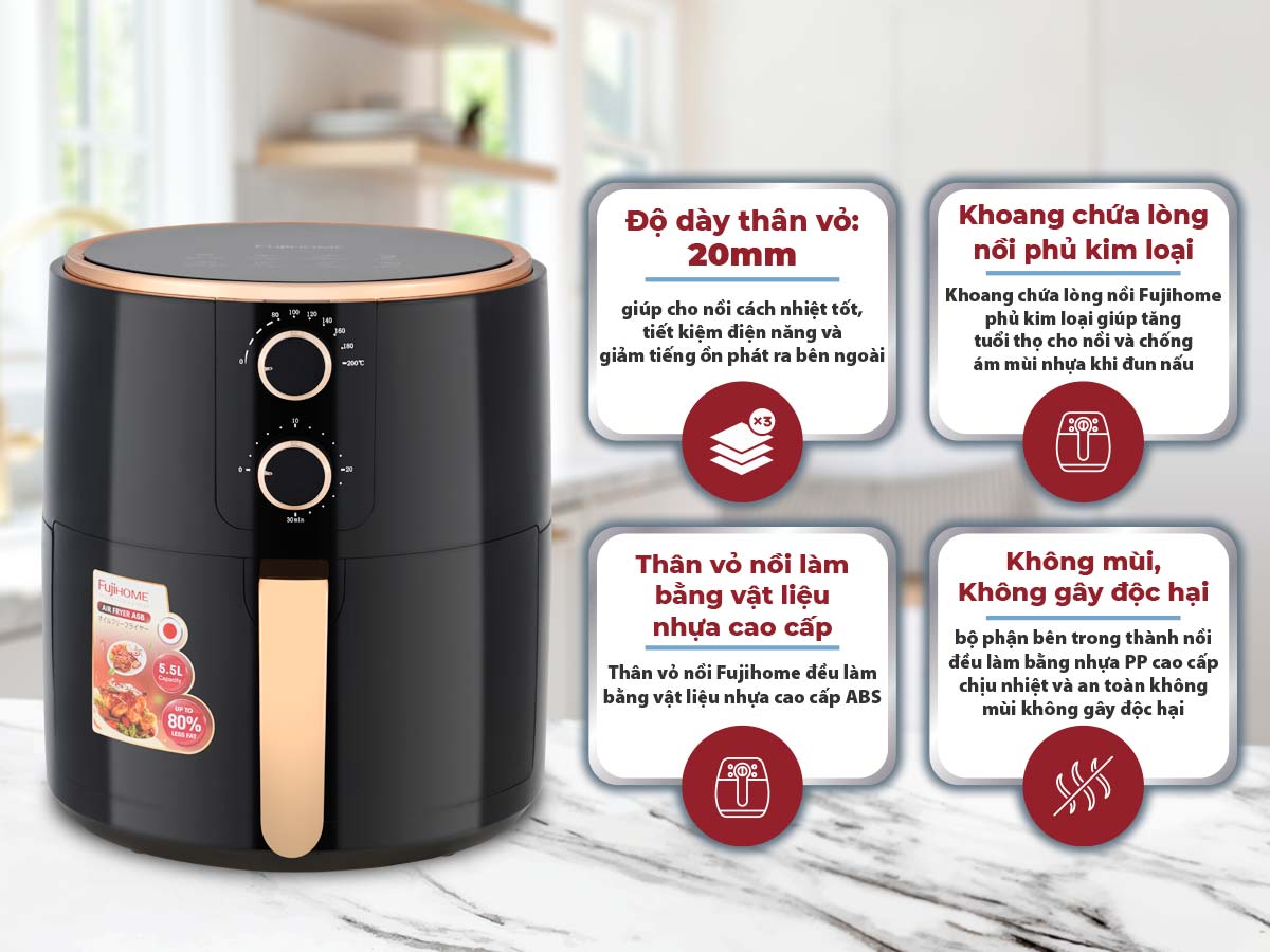 Ưu điểm vượt trội của nồi chiên không dầu Fujihome A5B 5.5L