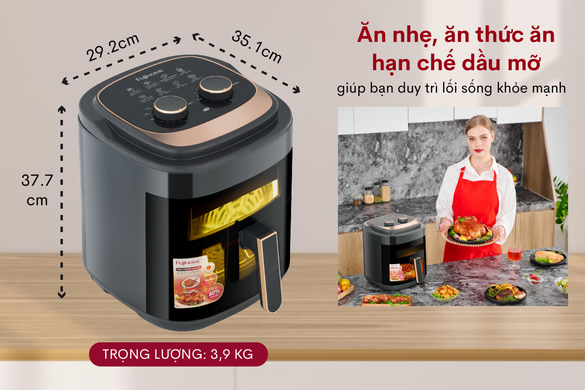 Ưu điểm nổi bật của Nồi chiên không dầu Fujihome A6GG 6,5Lít