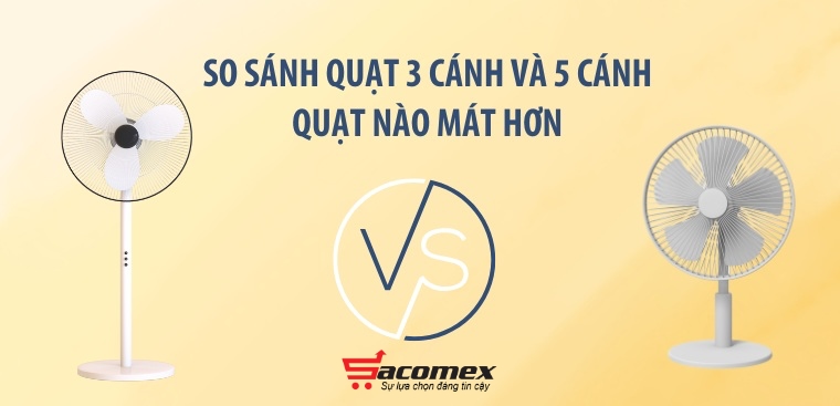 quạt 3 cánh và quạt 5 cánh