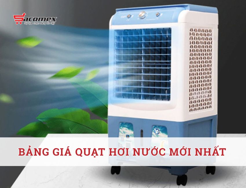 Bảng giá quạt hơi nước mới nhất