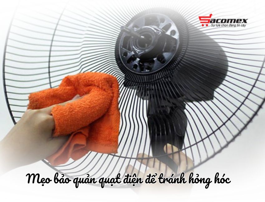 Mẹo bảo quản quạt điện để tránh hỏng hóc