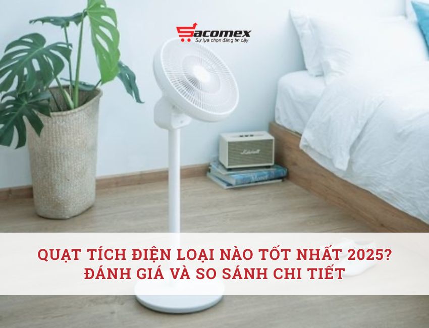 quạt tích điện loại nào tốt