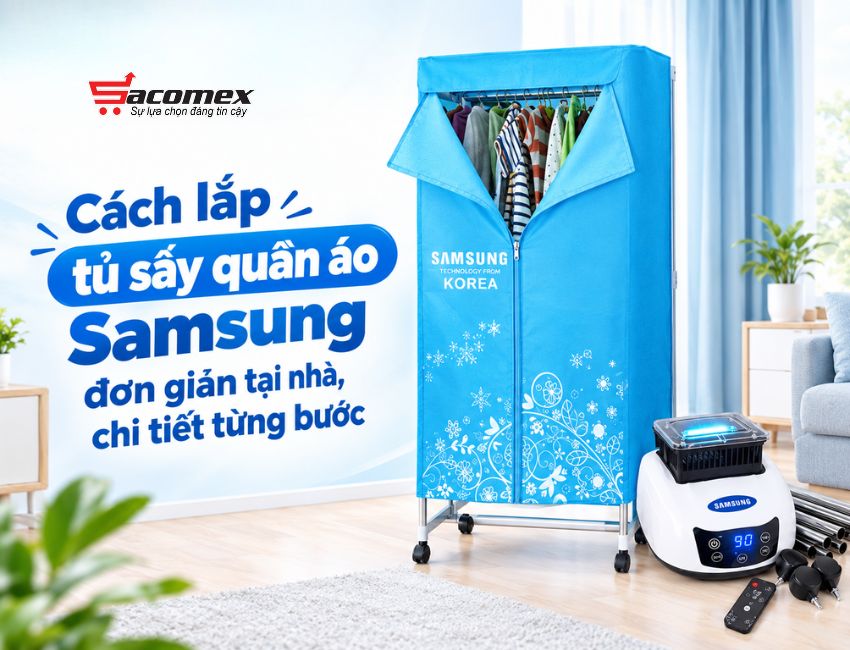 Cách lắp tủ sấy quần áo Samsung đơn giản tại nhà, chi tiết từng bước