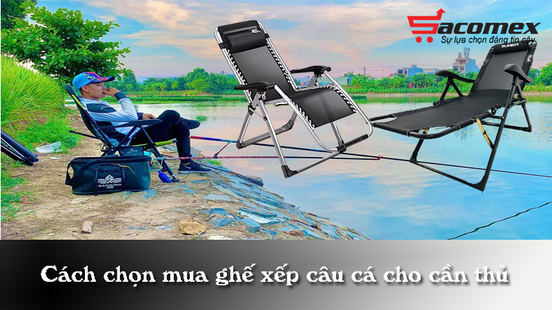 cach-chon-mua-ghe-xep-cau-ca-gia-tot-cho-can-thu-sacomex