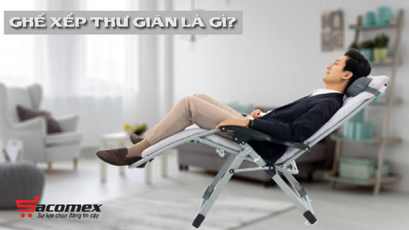 ghe-xep-thu-gian-la-gi-sacomex