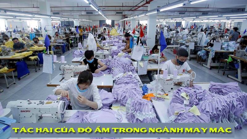 tac-hai-cua-do-am-trong-nganh-may-mac-sacomex