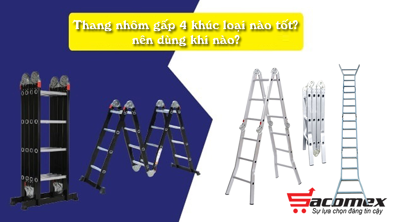 thang-nhom-gap-4-khuc-loai-nao-tot-sacomex