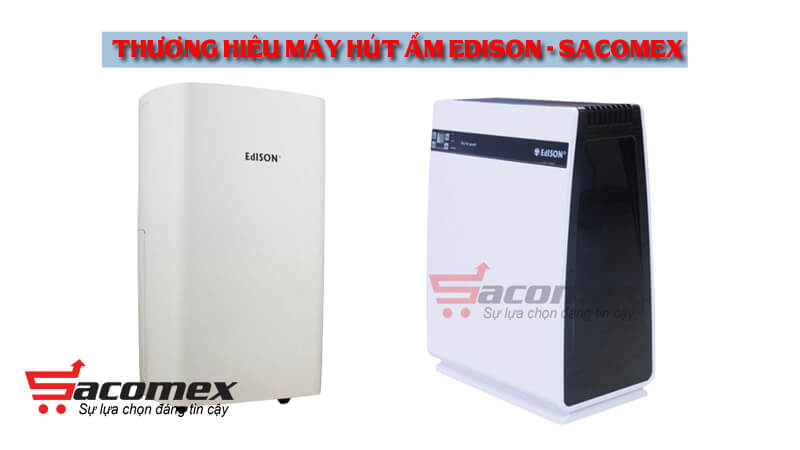 thuong-hieu-may-hut-am-edison-sacomex