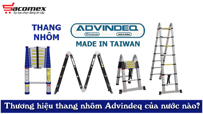 thuong-hieu-thang-nhom-advindeq-cua-nuoc-nao-sacomex